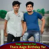 About Tharo Aago Birthday Yar Song